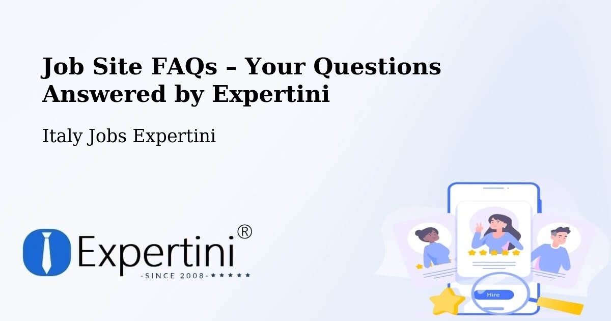 Job Site FAQs – Frequently Asked Questions – Prezza - Prezza, Italy Jobs Expertini