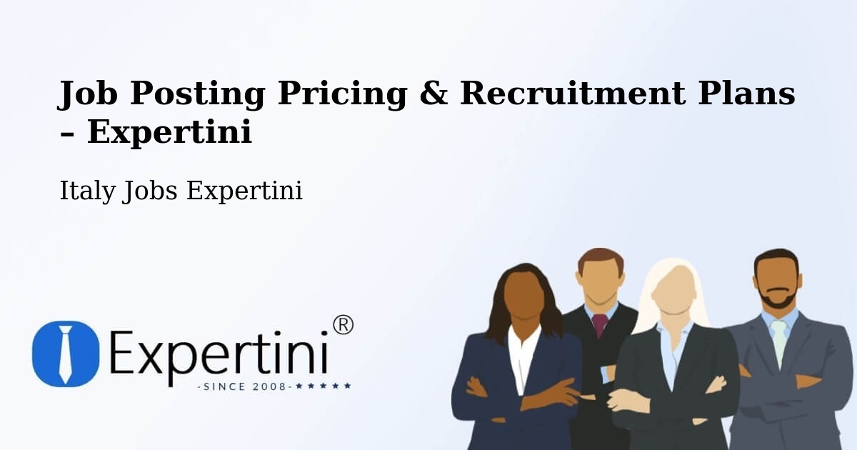 Job Posting Pricing & Recruitment Plans – Prezza - Prezza, Italy Jobs Expertini